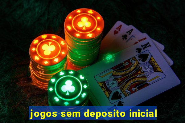 jogos sem deposito inicial